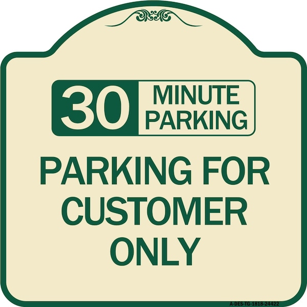 Signmission 30 Minutes Parking Parking for Customers Heavy-Gauge Aluminum Sign, 18" x 18", TG-1818-24422 A-DES-TG-1818-24422 - main